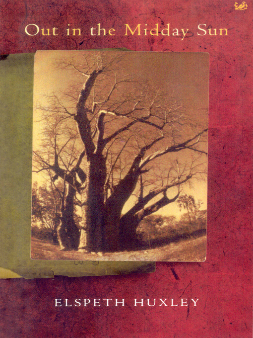 Title details for Out In the Midday Sun by Elspeth Huxley - Wait list